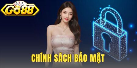 Chính Sách Bảo Mật Go88