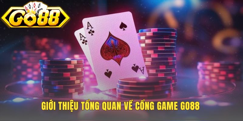 Go88 cổng game đổi thưởng uy tín và phổ biến nhất