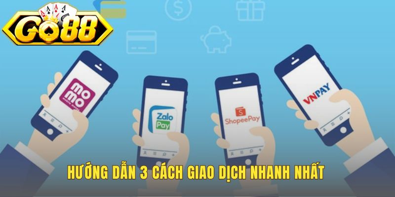 Ba cách giao dịch nhanh gồm ngân hàng thẻ cào và ví Momo